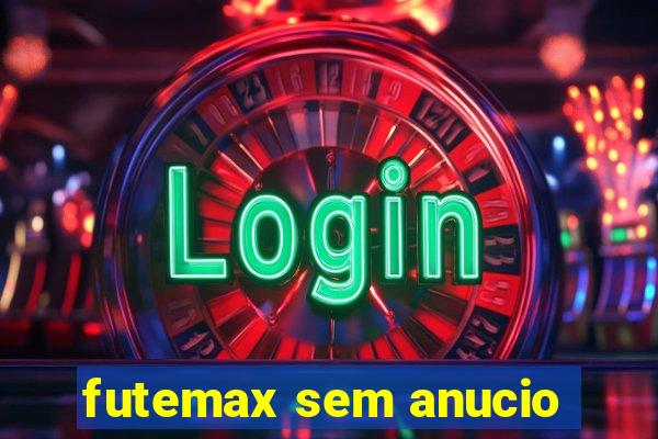 futemax sem anucio